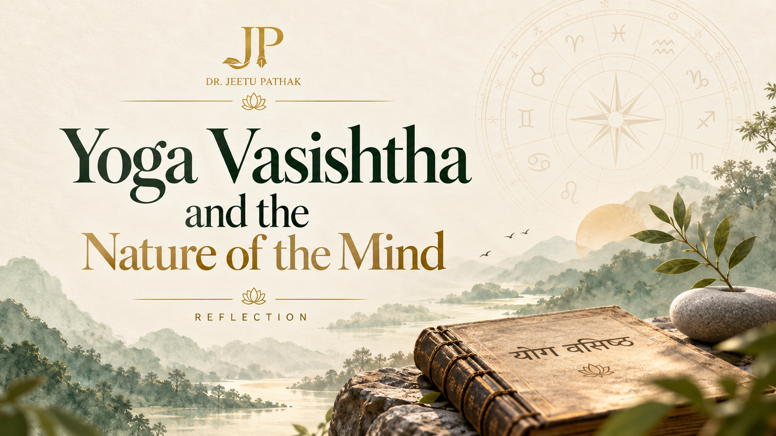 Yoga Vasishtha and the Nature of the Mind